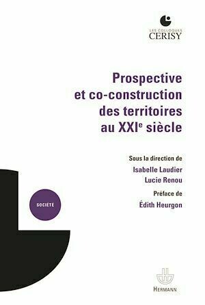 Prospective et co-construction des territoires au XXIe siècle - Isabelle Laudier, Lucie Renou - Hermann
