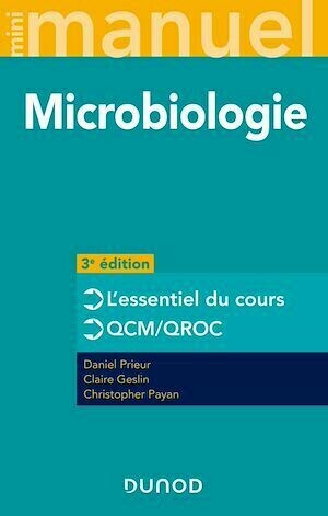 Mini Manuel - Microbiologie - 3e éd - Daniel Prieur, Claire Geslin, Christopher Payan - Dunod