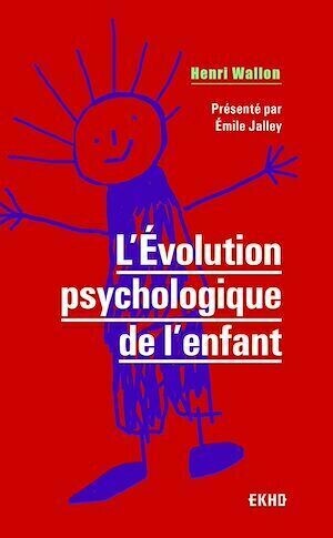L'évolution psychologique de l'enfant - Henri Wallon - Dunod