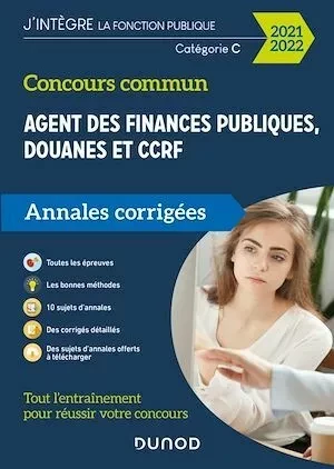 Concours Commun Agent des Finances Publiques Douanes et CCRF Catégorie C - Annales corrigées 2021-22 - Marie-Virginie Speller, Thibault Couarc'h, Frédéric Lephay, Pierre Siroteau - Dunod