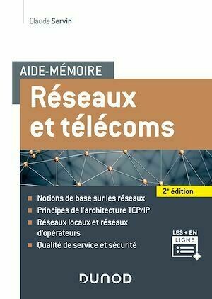 Aide-mémoire - Réseaux et télécoms - 2e éd. - Claude Servin - Dunod