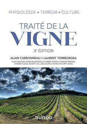 Traité de la vigne - 3e éd. - Alain Carbonneau, Laurent Torregrosa - Dunod