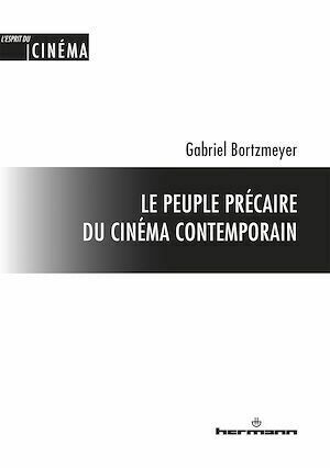 Le peuple précaire du cinéma contemporain - Gabriel Bortzmeyer - Hermann
