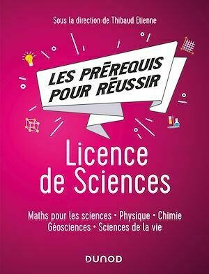 Les pré-requis pour réussir: Licence de Sciences -  Collectif - Dunod