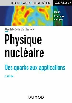 Physique nucléaire - 2e éd. - Christian Ngô, Claude Le Sech - Dunod