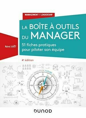 La boîte à outils du manager - 4e éd. - Rémi Juët - Dunod