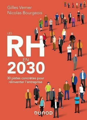 Les RH en 2030 - Gilles Verrier, Nicolas Bourgeois - Dunod