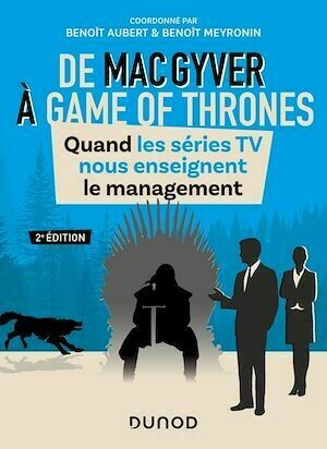 De MacGyver à Game of Thrones - Benoît Meyronin, Benoît Aubert - Dunod