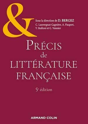 Précis de littérature française - 5e éd. - Daniel Bergez - Armand Colin