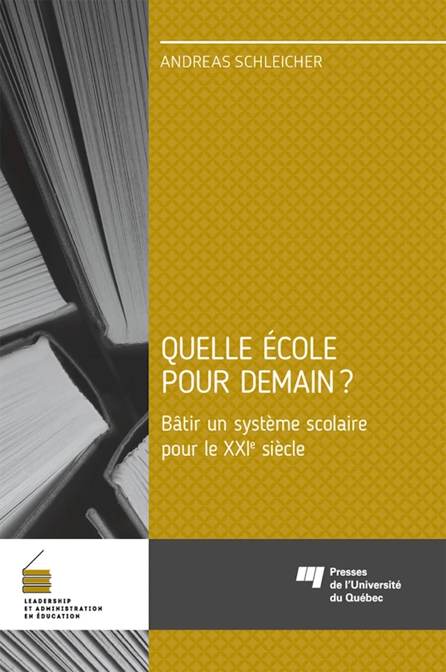 Quelle école pour demain? - Andreas Schleicher - Presses de l'Université du Québec