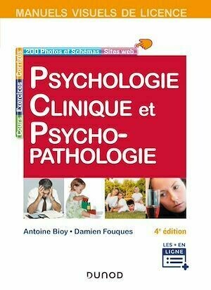 Manuel visuel de psychologie clinique et psychopathologie - 4e éd. - Antoine Bioy, Damien Fouques - Dunod