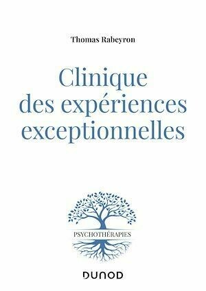 Clinique des expériences exceptionnelles - Thomas Rabeyron - Dunod