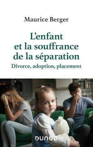L'enfant et la souffrance de la séparation - Maurice Berger - Dunod