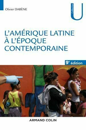 L'Amérique latine à l'époque contemporaine - 9e éd - Olivier Dabène - Armand Colin