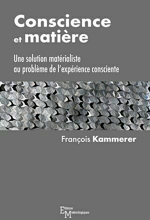 Conscience et matière - François Kammerer - Editions Matériologiques