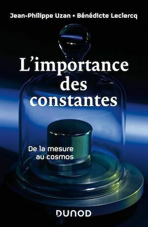 L'importance des constantes - Jean-Philippe Uzan, Bénédicte Leclercq - Dunod