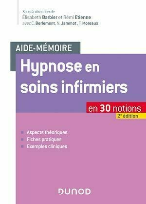 Aide-mémoire - Hypnose en soins infirmiers - 2e éd. - Collectif Collectif - Dunod