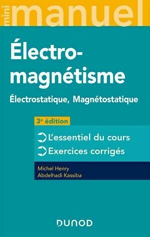 Mini Manuel d'Electromagnétisme - 3e éd. - Michel Henry, Abdelhadi Kassiba - Dunod