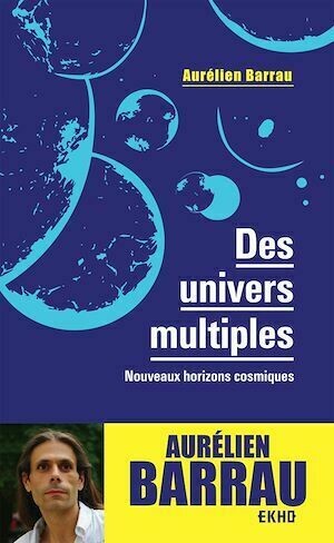 Des univers multiples -3e éd - Aurélien Barrau - Dunod