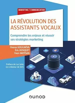 La révolution des assistants vocaux - Eric Dosquet, Yvon Moysan, Oxana Gouliaéva - Dunod