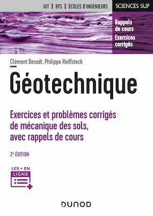 Géotechnique - 2e éd. - Clément Desodt, Philippe Reiffsteck - Dunod