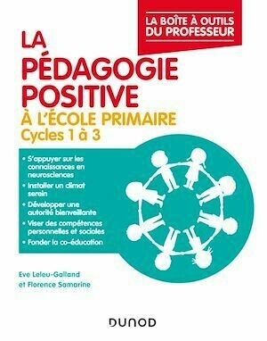 La pédagogie positive à l'école primaire - Eve Leleu-Galland, Florence Samarine - Dunod