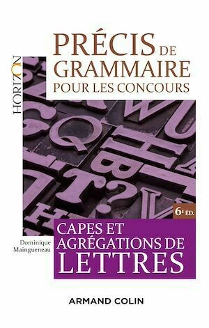 Précis de grammaire pour les concours - 6e éd. - Dominique Maingueneau - Armand Colin