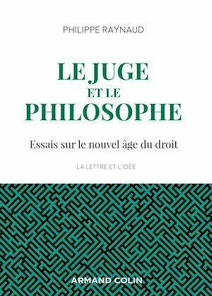 Le juge et le philosophe - 2e éd. - Philippe Raynaud - Armand Colin
