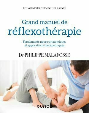 Grand manuel de réflexothérapie - Philippe Malafosse - Dunod