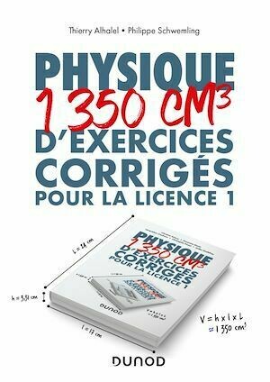 Physique - 1350 cm3 d'exercices corrigés pour la Licence 1 - Thierry Alhalel, Philippe Schwemling - Dunod