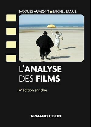 L'analyse des films - 4e éd. - Michel Marie, Jacques Aumont - Armand Colin