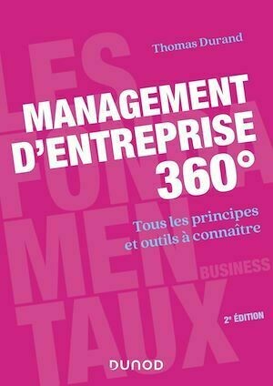 Management d'entreprise 360° - 2e éd. - Thomas Durand - Dunod