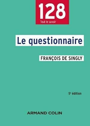 Le questionnaire - 5e éd. - François de Singly - Armand Colin