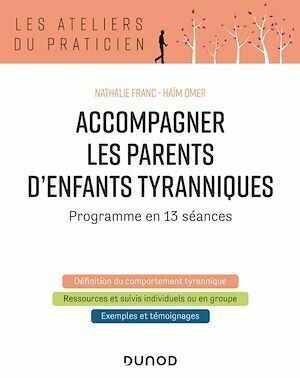 Accompagner les parents d'enfants tyranniques - Haim Omer, Nathalie Franc - Dunod