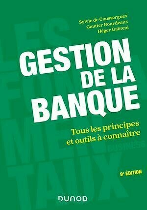 Gestion de la banque - 9e éd. - Sylvie de Coussergues, Gautier Bourdeaux, Héger Gabteni - Dunod