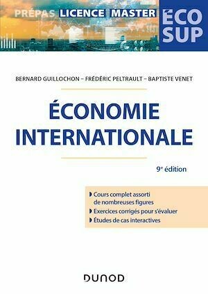 Économie internationale - 9e éd. - Baptiste Venet, Bernard Guillochon, Frédéric Peltrault - Dunod