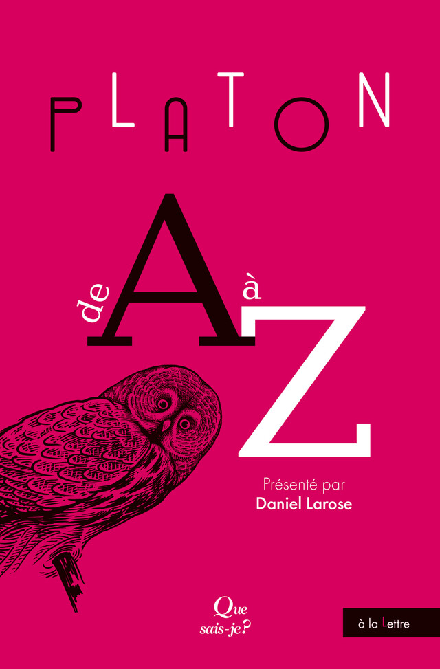 Platon de A à Z - Daniel Larose - Que sais-je ?
