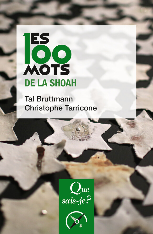 Les 100 mots de la Shoah - Tal Bruttmann, Christophe Tarricone - Que sais-je ?