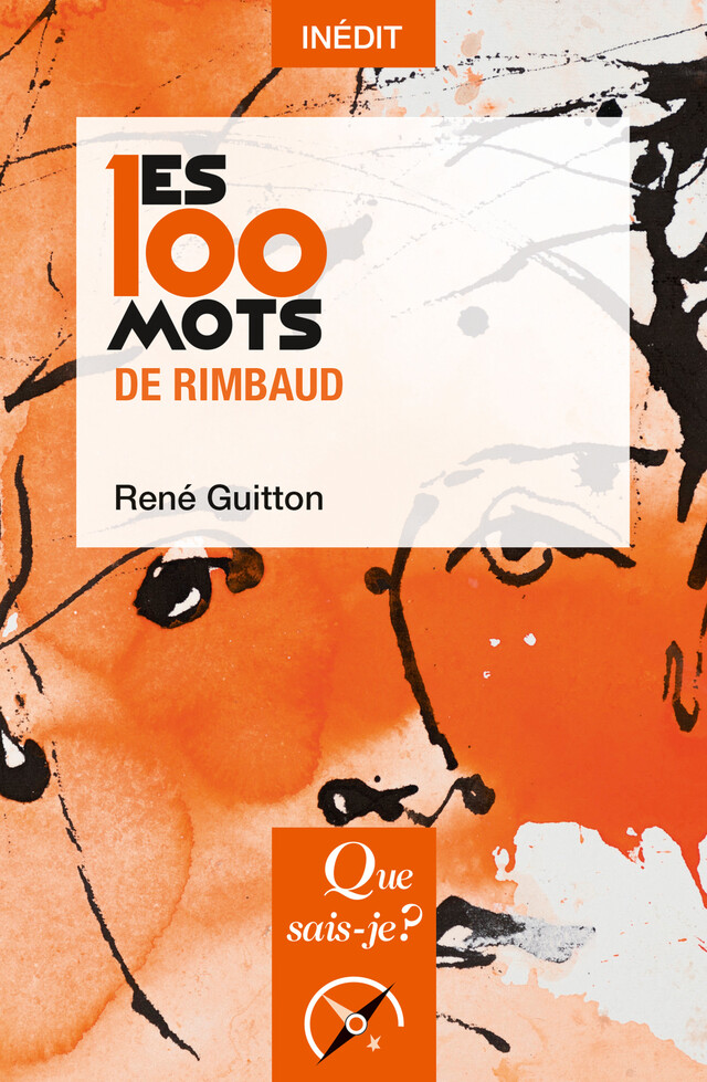 Les 100 mots de Rimbaud - René Guitton - Que sais-je ?