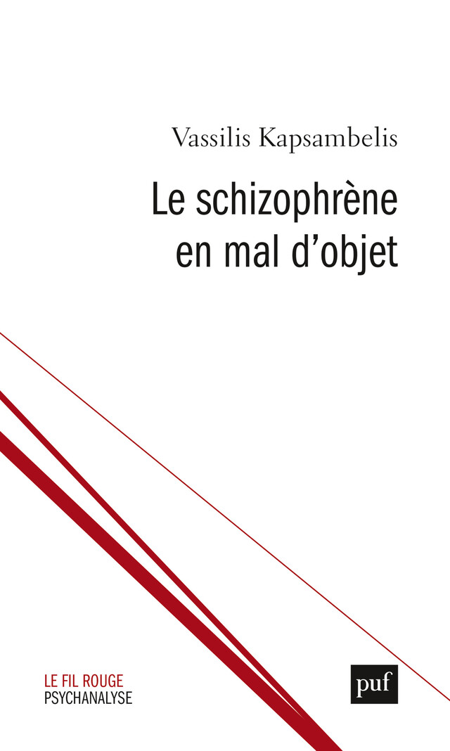 Le schizophrène en mal d'objet - Vassilis Kapsambelis - Presses Universitaires de France