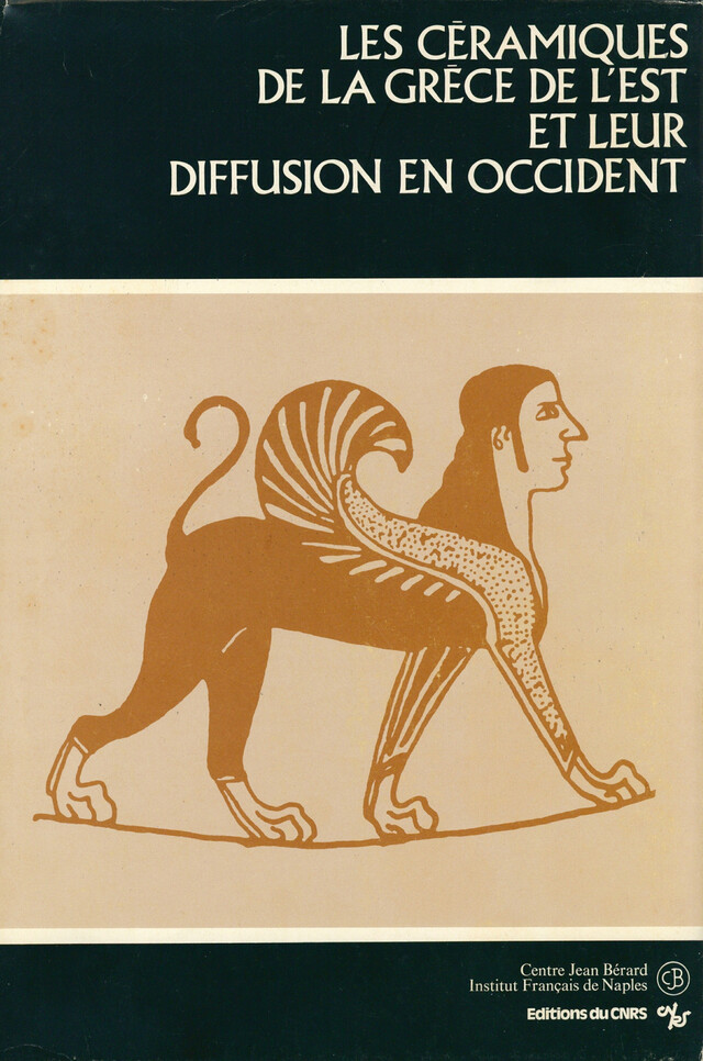 Les céramiques de la Grèce de l'Est et leur diffusion en Occident -  - Publications du Centre Jean Bérard