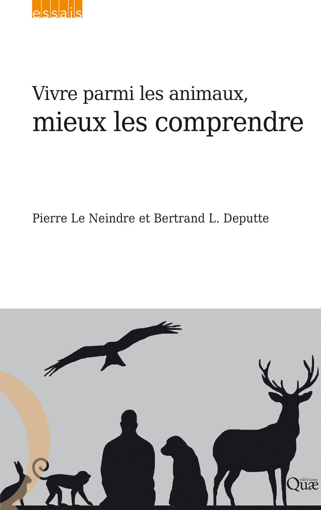 Vivre parmi les animaux, mieux les comprendre - Pierre Le Neindre, Bertrand L. Deputte - Quæ