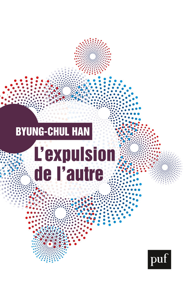 L'expulsion de l'autre - Byung-Chul Han - Presses Universitaires de France