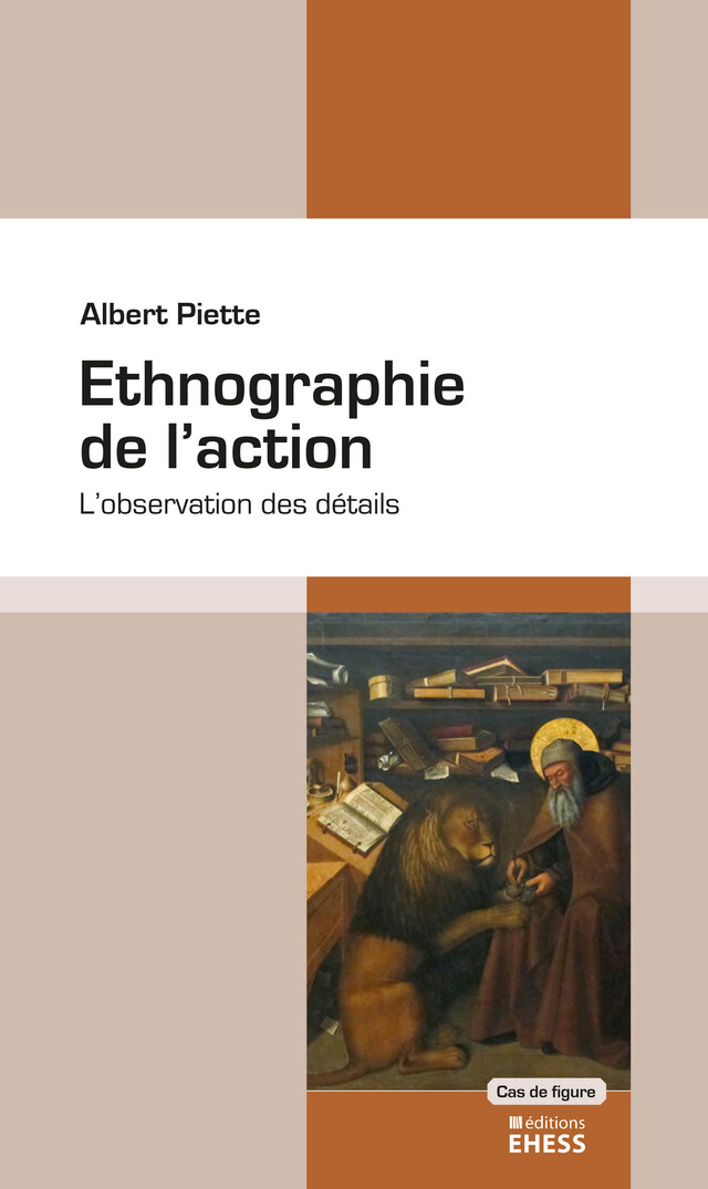 Ethnographie de l’action - Albert Piette - Éditions de l’École des hautes études en sciences sociales