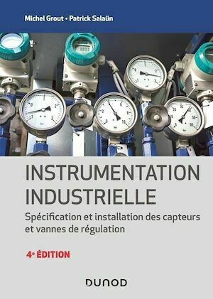 Instrumentation industrielle - 4e éd. - Michel Grout, Patrick Salaun - Dunod
