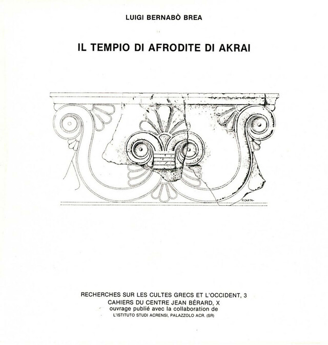 Il tempio di Afrodite di Akrai - Luigi Bernabò Brea - Publications du Centre Jean Bérard