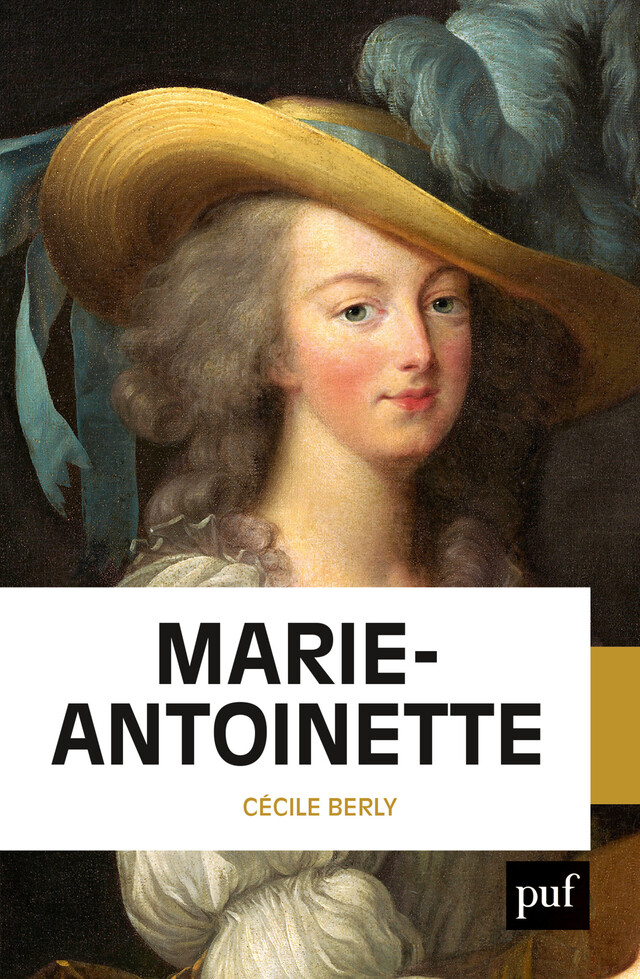 Marie-Antoinette - Cécile Berly - Presses Universitaires de France