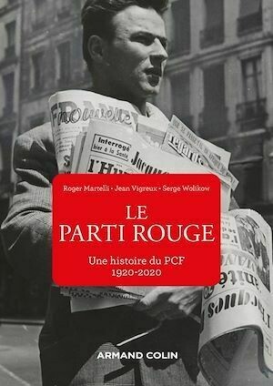 Le Parti rouge - Jean Vigreux, Serge WOLIKOW, Roger Martelli - Armand Colin