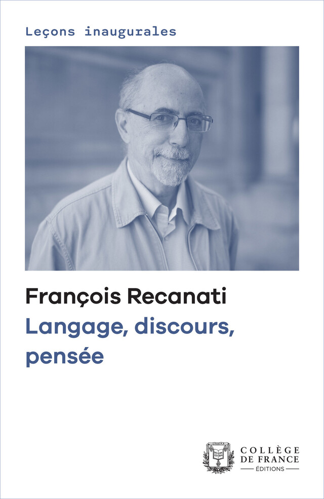 Langage, discours, pensée - François Recanati - Collège de France