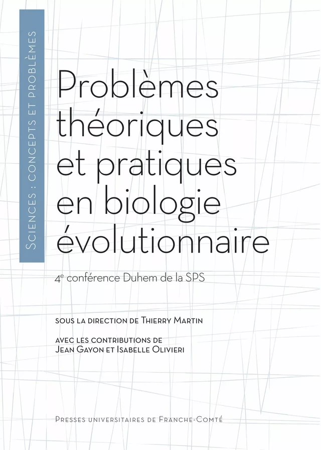 Problèmes théoriques et pratiques en biologie évolutionnaire -  - Presses universitaires de Franche-Comté